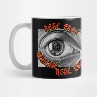 Real Eyes Realize Real Lies Open Your Eye And See Mug